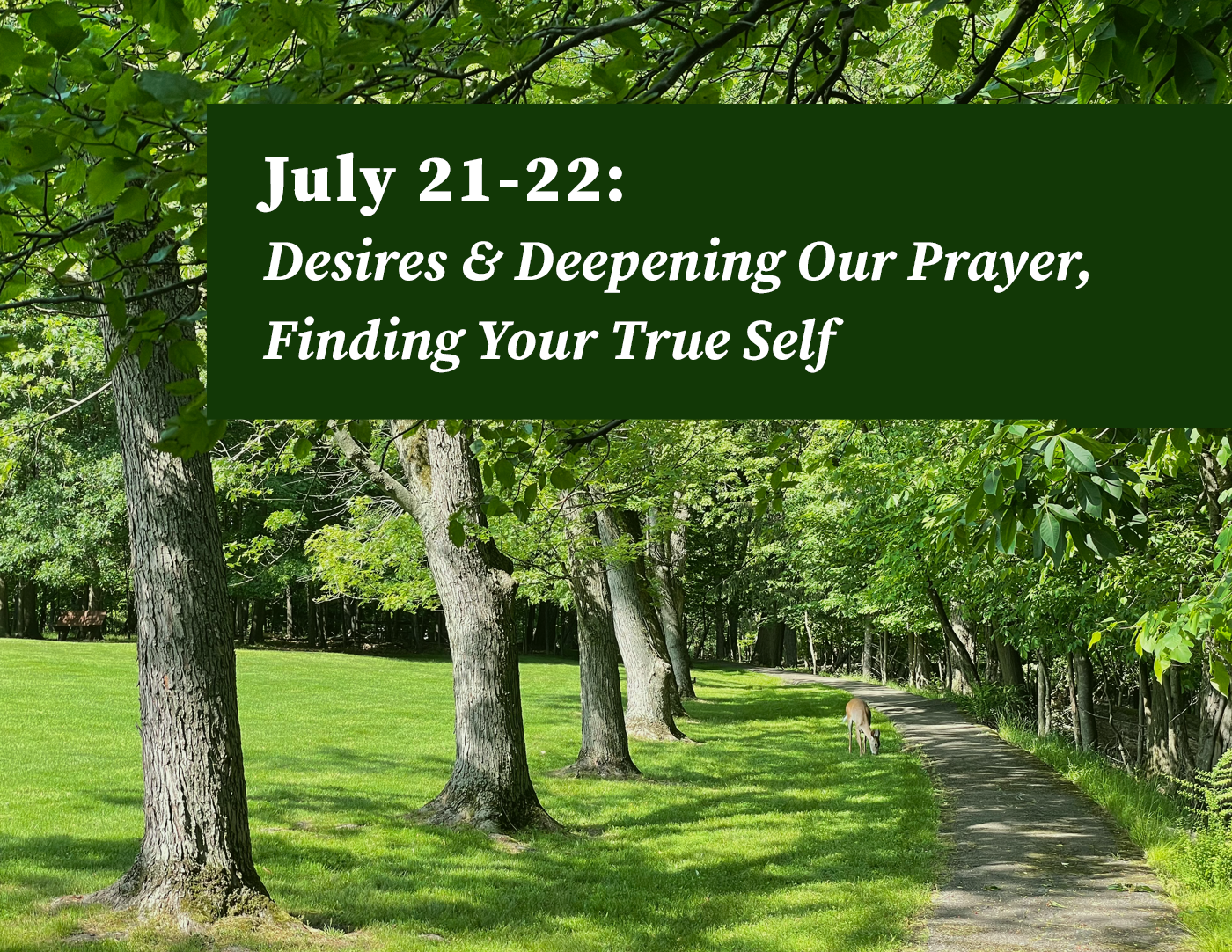 Ignatian 2-Day Retreat: Desires & Deepening Our Prayer and Finding Your True Self