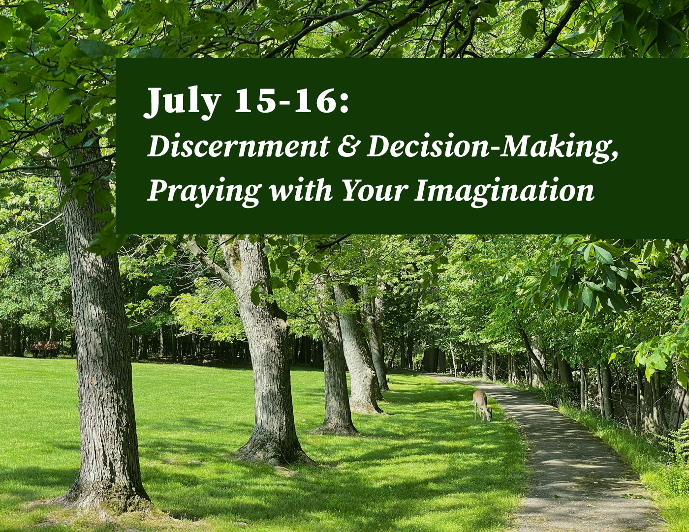 Ignatian 2-Day Retreat: Discernment & Decision-Making and Praying with Your Imagination